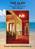 Cover: The Alex - The Story of The Alexandra Hotel, Bridlington - Lulu.com