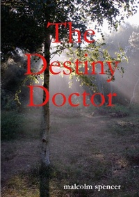 Enlarge image Cover: The Destiny Doctor - Lulu.com