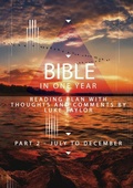 Cover: The Bible in a year - Part 2 July - December Reading plan with thoughts and comments by Luke Taylor - Lulu.com