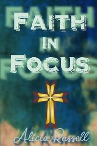 Enlarge image Cover: Faith in Focus - Lulu.com