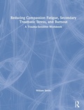 Cover: Reducing Compassion Fatigue, Secondary Traumatic Stress, and Burnout - Routledge