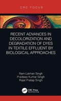 Cover: Recent Advances in Decolorization and Degradation of Dyes in Textile Effluent by Biological Approaches - CRC Press