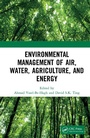 Cover: Environmental Management of Air, Water, Agriculture, and Energy - CRC Press