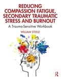 Cover: Reducing Compassion Fatigue, Secondary Traumatic Stress, and Burnout - Routledge