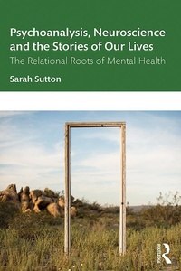 Abbildung von: Psychoanalysis, Neuroscience and the Stories of Our Lives - Routledge