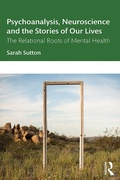 Cover: Psychoanalysis, Neuroscience and the Stories of Our Lives - Routledge