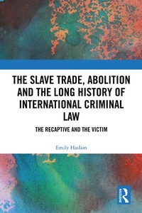 Abbildung von: The Slave Trade, Abolition and the Long History of International Criminal Law - Routledge