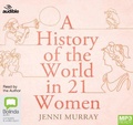Cover: A History of the World in 21 Women - ABC/Audible Audio