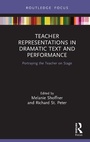 Cover: Teacher Representations in Dramatic Text and Performance - Routledge