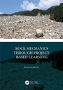 Cover: Rock Mechanics Through Project-Based Learning - CRC Press