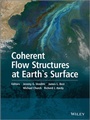 Cover: Coherent Flow Structures at Earth's Surface - Wiley-Blackwell