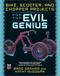 Abbildung von: Bike, Scooter, and Chopper Projects for the Evil Genius - McGraw-Hill Education Tab