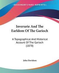 Abbildung von: Inverurie And The Earldom Of The Garioch - Kessinger Publishing