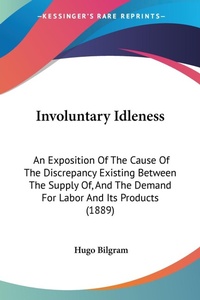 Abbildung von: Involuntary Idleness - Kessinger Publishing