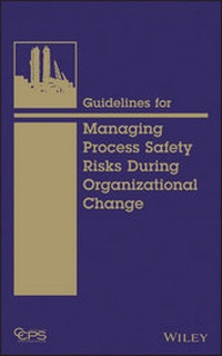 Enlarge image Cover: Guidelines for Managing Process Safety Risks During Organizational Change - Wiley-AIChE