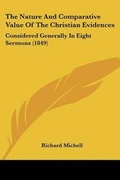 Cover: The Nature And Comparative Value Of The Christian Evidences - Kessinger Publishing Co