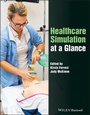 Cover: Healthcare Simulation at a Glance - Wiley