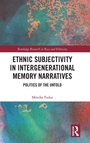 Cover: Ethnic Subjectivity in Intergenerational Memory Narratives - Routledge