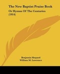 Cover: The New Baptist Praise Book - Kessinger Publishing
