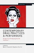 Cover: Contemporary Drag Practices and Performers - Methuen Drama