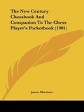 Cover: The New Century Chessbook And Companion To The Chess Player's Pocketbook (1901) - Kessinger Publishing