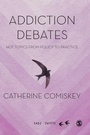 Cover: Addiction Debates - SAGE Publications Ltd
