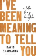 Cover: I've Been Meaning to Tell You - Bloomsbury Publishing PLC