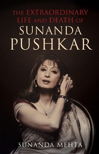 Abbildung von: The Extraordinary Life and Death of Sunanda Pushkar - Macmillan