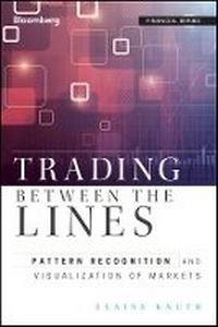Bild vergrößern Bild: Trading Between the Lines: Pattern Recognition and Visualization of Markets - Wiley