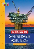 Cover: Building an Offshore Oil Rig - Sequence