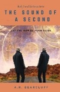 Cover: The Sound of a Second - A.R. Bearcluff