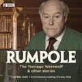 Cover: Rumpole: The Teenage Werewolf & other stories - BBC Physical Audio