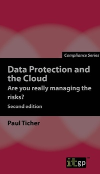 Enlarge image Cover: Data Protection and the Cloud - Are you really managing the risks? - IT Governance Publishing