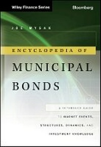Bild vergrößern Bild: Encyclopedia of Municipal Bonds - A Reference Guide to Market Events, Structures, Dynamics, and Investment Knowledge - Wiley