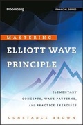 Cover: Mastering Elliott Wave Principle - Elementary Concepts, Wave Patterns, and Practice Exercises - Wiley