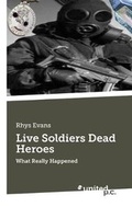 Cover: Live Soldiers Dead Heroes - united p. c.