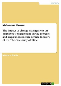 Abbildung von: The impact of change management on employee's engagement during mergers and acquisitions in Hire Vehicle Industry of UK. The case study of IRide - GRIN Verlag