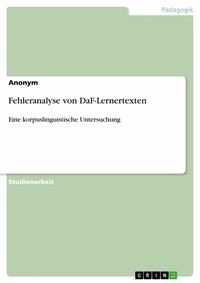 Abbildung von: Fehleranalyse von DaF-Lernertexten - GRIN Verlag
