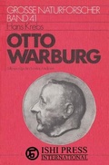 Cover: Otto Warburg Grosse Naturforscher Band 71 zellphysiologe, Biochemiker, Mediziner Hans Krebs - Ishi Press