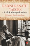 Cover: Rabindranath Tagore: A Life of Intimacy with Nature - Rupa Publications India Pvt. Ltd