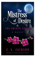 Cover: Mistress of Desire & The Orchid Lover - A Geek An Angel Jackson