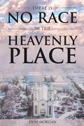Cover: There is No Race in the Heavenly Place - New Harbor Press
