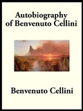 Cover: Autobiography of Benvenuto Cellini - Wilder Publications, Inc.