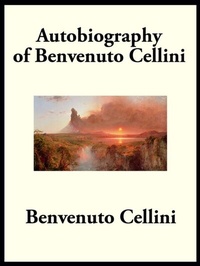 Enlarge image Cover: Autobiography of Benvenuto Cellini - Wilder Publications, Inc.