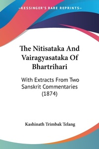 Abbildung von: The Nitisataka And Vairagyasataka Of Bhartrihari - Kessinger Publishing Co