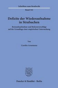 Abbildung von: Defizite der Wiederaufnahme in Strafsachen - Duncker & Humblot