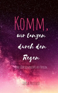 Abbildung von: Komm, wir tanzen durch den Regen. - BoD - Books on Demand