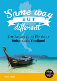 Abbildung von: Thailand Reiseführer für Einsteiger: Same Way But Different - Marcel Gorgolewski und Tobias Meyer GbR