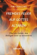 Cover: Fremdes Feuer auf Gottes Alt&auml;ren - ceBooks Verlag Alexander Rempel