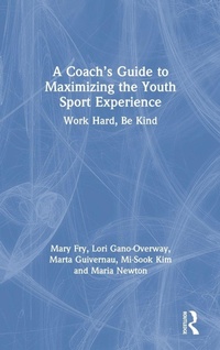 Enlarge image Cover: A Coach's Guide to Maximizing the Youth Sport Experience - Routledge